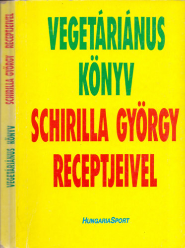 Kratochwill Tivadar  (szerk) - Vegetrinus knyv Schirilla Gyrgy recepjeivel