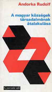 Andorka Rudolf - A magyar községek társadalmának átalakulása (gyorsuló idő)
