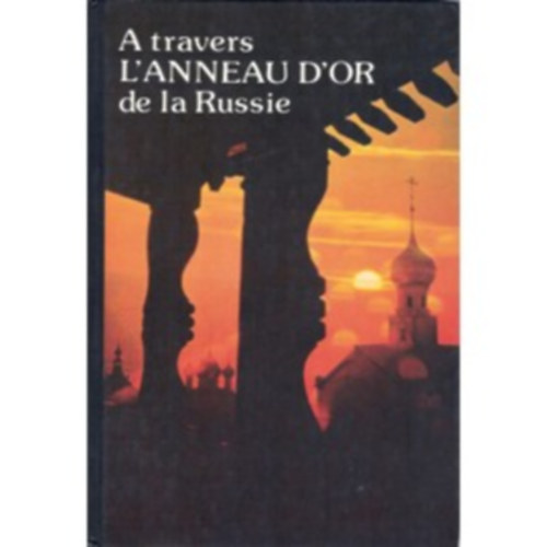 A travers l'anneau d'or de la Russie