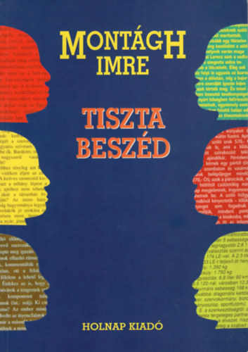 Mont�gh Imre - Tiszta besz�d