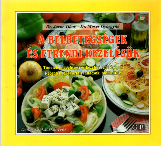 Dr. Jávor T.; Dr. Moser Gyné. - A bélbetegségek és étrendi kezelésük