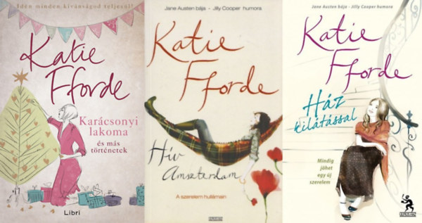Katie Fforde - 3 db Katie Fforde romantikus regény: Karácsonyi lakoma és más történetek + Ház kilátással + Vidéki menedék