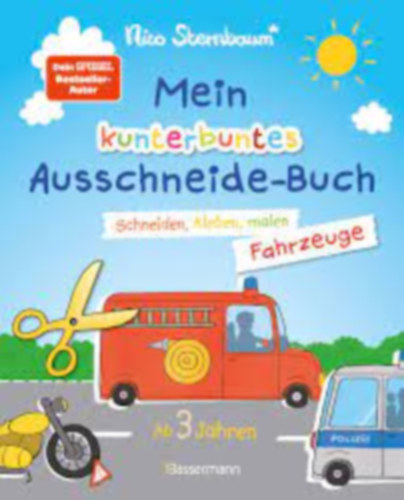 Nico Sternbaum - Mein kunterbuntes Ausschneide-Buch - Schneiden, kleben, malen - Fahrzeuge