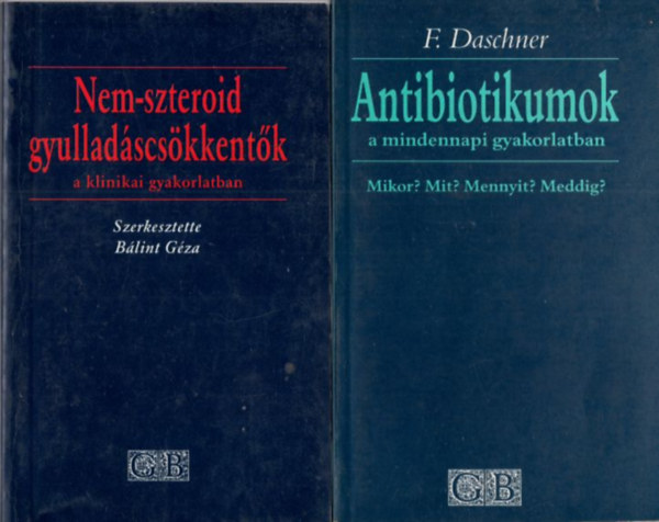 F. Daschner Blint Gza  (szerkesztette) - 2 db orvosi knyv: Antibiotikumok a mindennapi gyakorlatban + Nem-szteroid gyulladscskkentk