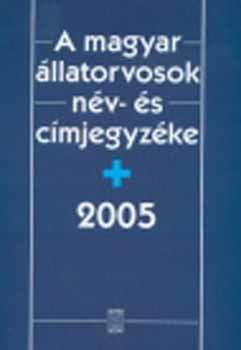 Hjj; Balzs-Kiss - A magyar llatorvosok nv- s cmjegyzke 2005
