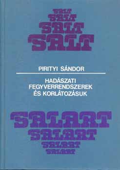 Pirityi Sndor - Hadszati fegyverrendszerek s korltozsuk