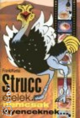 Frank LÁszló - Strucc ételek nemcsak ínyenceknek...