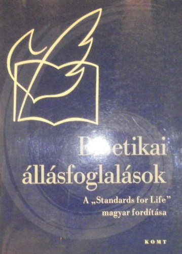 Bioetikai llsfoglalsok (A "Standrads for life" magyar fordtsa)