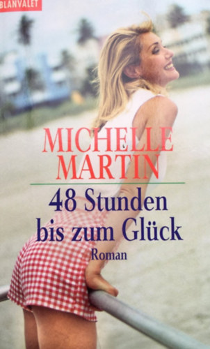 Michelle Martin - 48 Stunden bis zum Glck