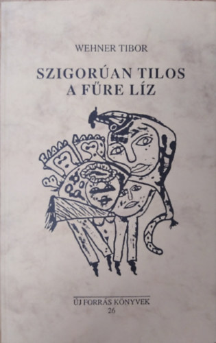 Wehner Tibor - SZIGORAN TILOS A FRE LZ