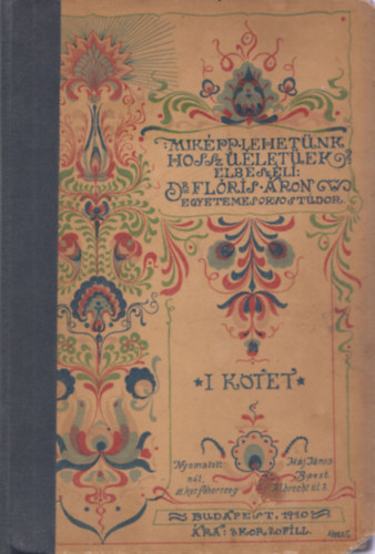 Dr. Flóris Áron - Miképp lehetünk hosszú életűek? I. (unicus - több kötete nem jelent meg)