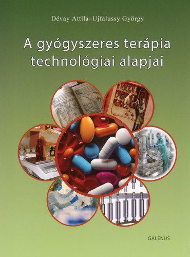 Ujfalussy Gy�rgy D�vay Attila - A gy�gyszeres ter�pia technol�giai alapjai