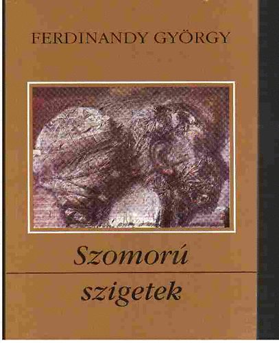 Ferdinandy Gy�rgy - Szomor� szigetek