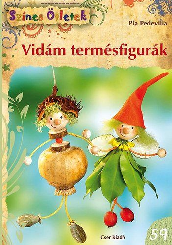 Pia Pedevilla - Vidám termésfigurák