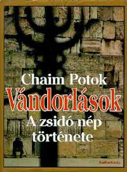 Chaim Potok - Vndorlsok (A zsid np trtnete)