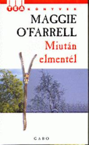 Maggie O'Farrell - Miutn elmentl