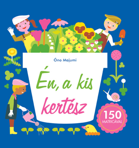 Óno Majumi - Én, a kis kertész