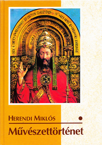 Herendi Mikl�s - M�v�szett�rt�net I. A nyolcoszt�lyos gimn�ziumok I-IV. oszt�ly�nak