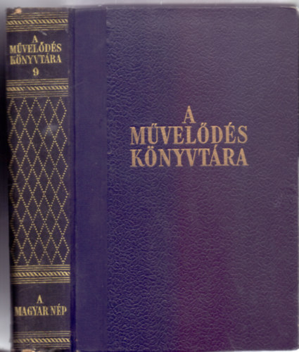 Szerkesztette: Bartucz Lajos egyetemi ny. r. tanr - A magyar np (A Mvelds Knyvtra - 26 szvegbrval s 32 kptbln 144 fnykppel)
