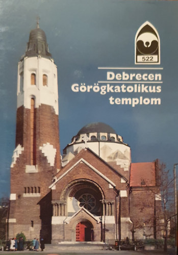 Dercsényi Balázs (szerk.) - Debrecen Görögkatolikus templom
