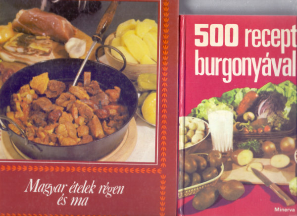 Gulner Gyula  (lektor) - Marosi Gyngyi  (fel.szerk.) - Magyar telek rgen s ma + 500 recept burgonyval (2 szakcsknyv)