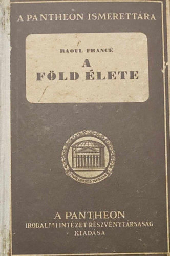 Raoul Francé - A föld élete