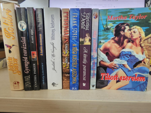 Linda Madl, Cynthia Parker, Sindey Lawrence, Judith McNaught, Frank Sorel, Christina Dodd, Susan Parker, Martha Taylor LaVyrle Spencer - 10db romantika, KNYVMENT AJNLAT, knyvcsomag: Kolibri+ Gyengd varzslat+ A sors tjai+ A kalz asszonya+ Whitney, kedvesem+ Szvprbaj+ A rgi kastly asszonya+ A kirly parancsa+ A titokzatos lovag+ Tiltott szerelem