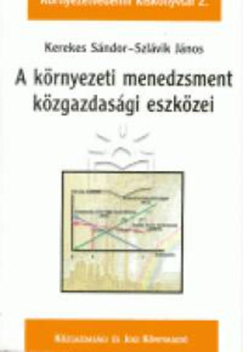 Dr. Szlvik Jnos; Kerekes Sndor - A krnyezeti menedzsment kzgazdasgi eszkze