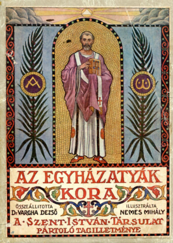 Dr Vargha Dezs - Kpek a nagy egyhzatyk korbl I.