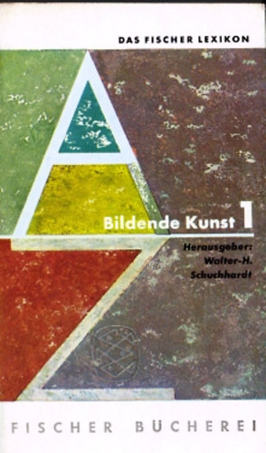 Walter-H.Schuchhardt - Das Fischer Lexikon, Bildende Kunst 1 (Archaologie)