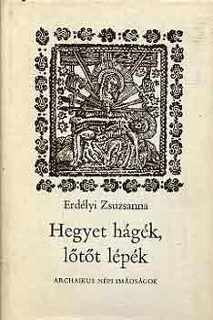 Erd�lyi Zsuzsanna - Hegyet h�g�k, l�t�t l�p�k