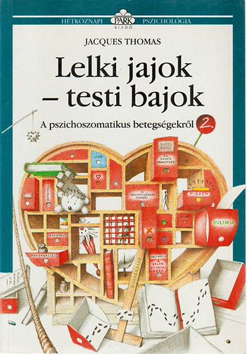 Jacques Thomas - Lelki jajok - testi bajok - A pszichoszomatikus betegs�gekr�l 2. (H�tk�znapi pszichol�gia)