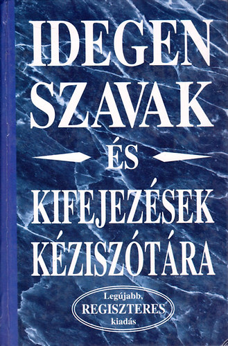 Idegen szavak és kifejezések kéziszótára