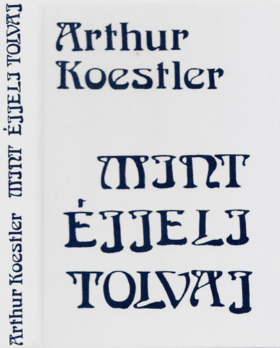 Arthur Koestler - Mint �jjeli tolvaj
