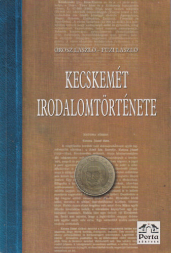 Orosz L�szl�; F�zi L�szl� - Kecskem�t irodalomt�rt�nete