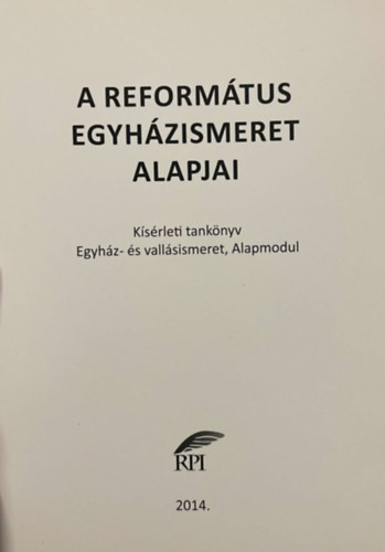 Laczay Andrs - A reformtus egyhzismeret alapjai