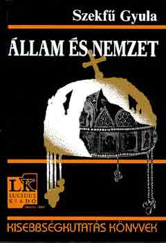 Szekf� Gyula - �llam �s nemzet