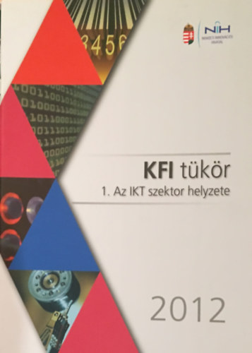 k�sz. Cs�ke Attila et al. - KFI t�k�r. 1. Az IKT szektor helyzete, 2012.