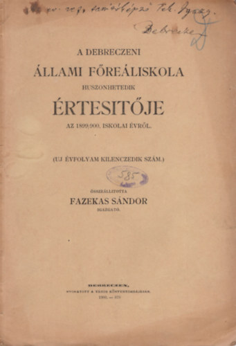 Fazekas Sándor - A Debreczeni Állami Főreáliskola huszonhatodik értesítője az 1899/900 iskolai érvől - Uj évfolyam kilenczedik szám