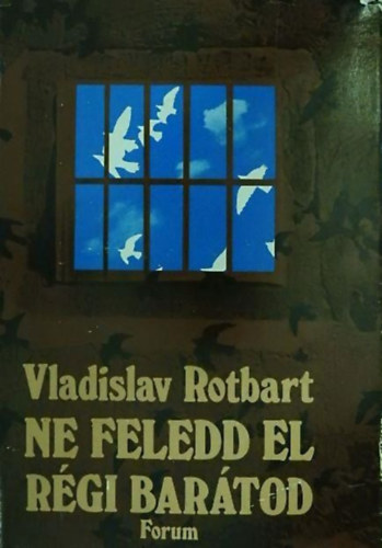 Vladislav Rotbart - Ne feledd el rgi bartod