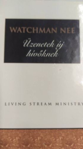 Watchman Nee - Üzenetek új hívőknek