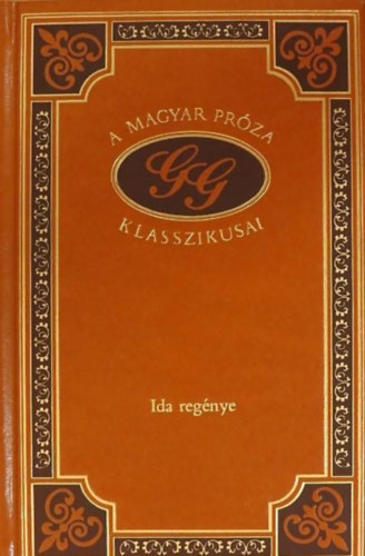 G�rdonyi G�za - Ida reg�nye (A magyar pr�za klasszikusai 24.)