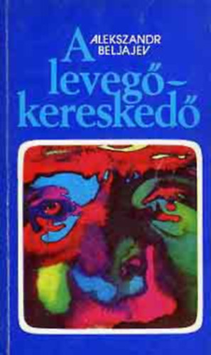 Alekszandr Beljajev - A levegőkereskedő
