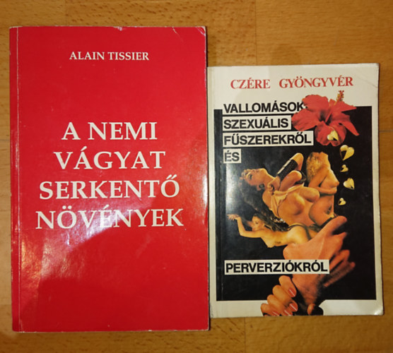 Czre Gyngyvr Alain Tissier - 2 db szexualitssal oglalkoz knyv: A nemi vgyat serkent nvnyek, Vallomsok a szexulis fszerekrl s perverzikrl