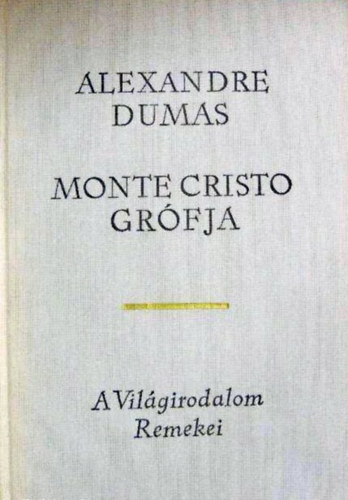 Alexandre Dumas - Monte Cristo grófja I-III.