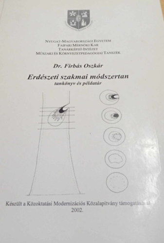 Dr. Firbás Oszkár - Erdészeti szakmai módszertan - tankönyv és példatár