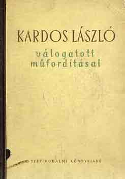 Kardos L�szl� - Kardos L�szl� v�logatott m�ford�t�sai