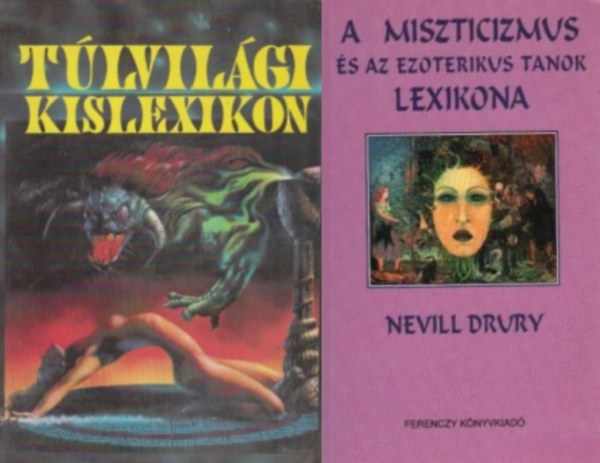 M. Th�sz Imre  Nevill Drury (szerk.) - 2 db ezoterikus k�nyv: A miszticizmus �s az ezoterikus tanok lexikona + T�lvil�gi kislexikon
