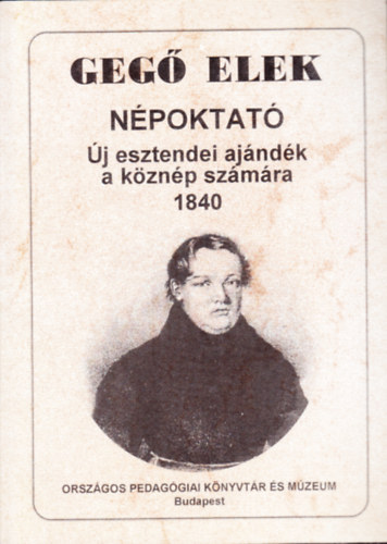 Gego Elek - Népoktató: Új esztendei ajándék a köznép számára, 1840