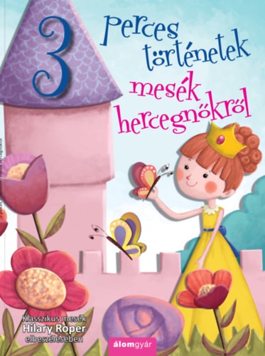 Hilary Roper - Mesk hercegnkrl - 3 perces trtnetek